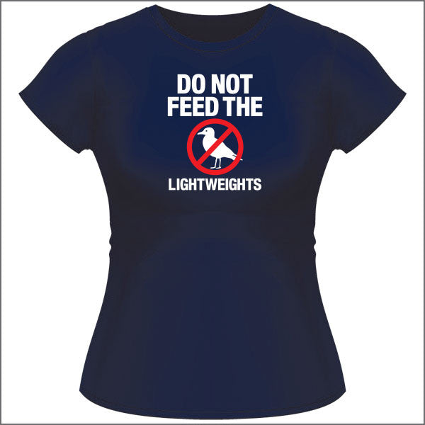 Don't Feed Lightweight - Womens T Shirt