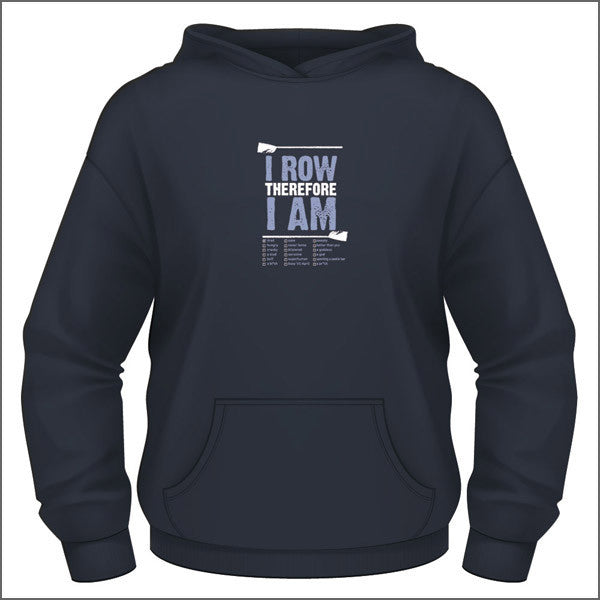 I Row Therefore I Am Ladies Hoodie